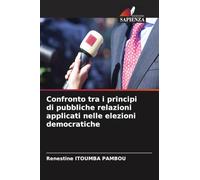Confronto tra i principi di pubbliche relazioni applicati nelle elezioni democratiche
