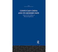 Confucian China and its Modern Fate – Routledge