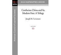 Confucian China and Its Modern Fate: A Trilogy
