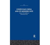 La Chine confucéenne et son destin moderne : Le problème du déclin monarchique (2) – Routledge