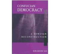 Confucian Democracy, Suny Series in Chinese Philosophy and Culture Sor-Hoon Tan (Auteur)