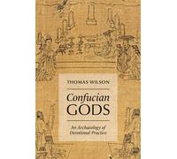 Confucian Gods An Archaeology of Devotional Practice - Thomas Wilson - Oxford university press - ebook (ePub) - Livre