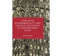 Confucian Governmentality And Socialist Autocracy In Contemporary China