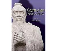 Confucian Political Ethics, The Ethikon Series in Comparative Ethics