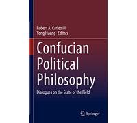 Philosophie politique confucéenne – Dialogues sur l'état de la discipline