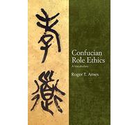 Confucian Role Ethics: A Vocabulary