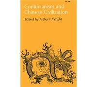 Confucianism and Chinese Civilization Arthur F., Ed Wright (Auteur)