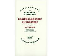 Confucianisme et taoïsme Max Weber (Auteur), Jean-Pierre Grossein (Traduction), Catherine Colliot-Thélène (Traduction)