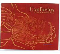 Confucius : A l'aube de l'humanisme chinois