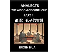 Confucius Analects for Kids (Part 4) - Discover Chinese Language and Culture by Learning Ancient Confucian Philosophy, A Beginners to Mandarin, Easy ... English for Chinese Reading Practice, HSK Al