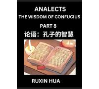 Confucius Analects for Kids (Part 8) - Discover Chinese Language and Culture by Learning Ancient Confucian Philosophy, A Beginners to Mandarin, Easy ... English for Chinese Reading Practice, HSK Al