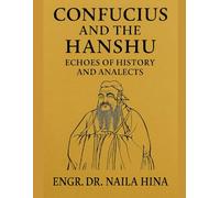 Confucius and the Hanshu: Echoes of History and Analects