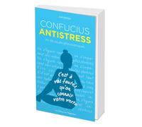Confucius Antistress - En 99 pilules philosophiques - Joël Berger - L'opportun Eds De - broché - Essai