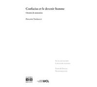 Confucius Et Le Devenir-Homme - Chemins De Maturation