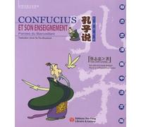 Confucius Et Son Enseignement - Paroles Du Bienveillant