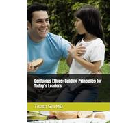 Confucius Ethics: Guiding Principles for Today's Leaders