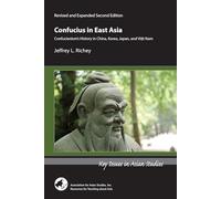 Confucius in East Asia: Confucianism’s History in China, Korea, Japan, and Viet Nam
