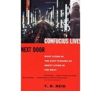 Confucius Lives Next Door T. R. Reid (Auteur)