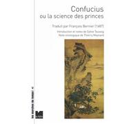 Confucius ou la science des princes - Contenant les principe Contenant les principes de la morale particulière du gouvernement politique des anciens empereurs et magistrats de Chine - Confucius - Du F
