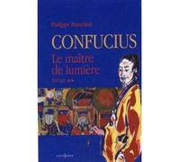 Confucius - t.II - Le Maître de lumière Confucius Tome 2 - Philippe Franchini - Editions N.1 - broché - Roman