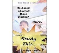 Confused About All Those Studies? Then Study This... Wayne G. Rogers (Auteur)