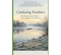 Confusing Numbers: The Prostate Cancer Story - From Diagnosis to Follow-up