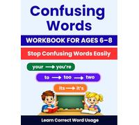 Confusing Words Grammar Workbook: Your, You’re • It, It’s • To, Too, Two | Fun Practice for Kids Ages 6-8