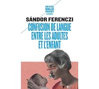 Confusion de langue entre les adultes et l'enfant - Sandor Ferenczi - Payot - broché - Essai