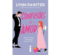 Confusões do amor - Lynn Painter - Intrínseca - ebook (ePub) - Livre