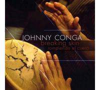 Conga, Johnny - Breaking Skin/Rompiendo El Cuero [Import]