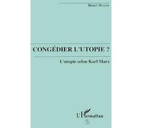 Congédier l'utopie? L'utopie selon Karl Marx