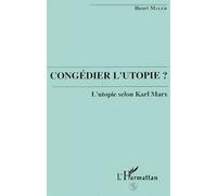Congédier l'utopie? L'utopie selon Karl Marx