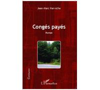 Congés payés - Jean-Marc Kerviche - L'harmattan - broché - Roman