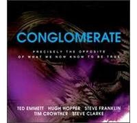 Conglomerate - Precisely The Opposite of What We Now Know