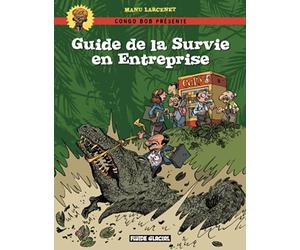 Congo Bob présente : Guide de la Survie en Entreprise