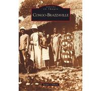 Mémoire en Images : Congo-Brazzaville