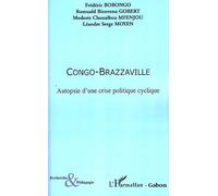 Congo-Brazzaville Autopsie d'une crise politique cyclique