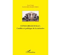 Jean-Serge Massamba-Makoumbou – Congo-Brazzaville – Conflits et politique de la mémoire – Broché