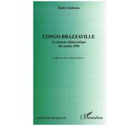 Congo-Brazzaville - La Clameur Démocratique Des Années 1990