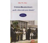 Congo-Brazzaville : Quelle Démocratie Pour Demain ?