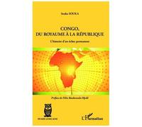 Congo, du royaume à la république L'histoire d'un échec permanent - Souka Souka - L'harmattan - broché - Essai