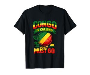 Congo is Calling and I Must Go T-Shirt de Voyage congolais T-Shirt