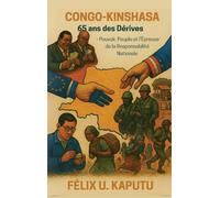 Congo-Kinshasa 65 Ans Des Dérives