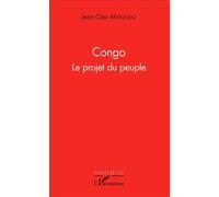 Congo Le projet du peuple - Jean Clair Matondo - L'harmattan - broché - Essai