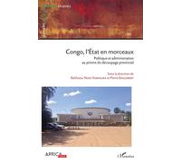 Congo, l'État en morceaux Politique et administration au prisme du découpage provincial - Isabelle Gérard - L'harmattan - broché - Revue