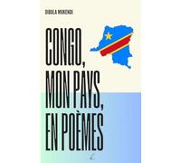 Congo, Mon Pays, en Poèmes: Recueil de 103 Poèmes