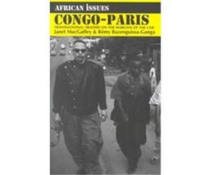 Congo-Paris, African Issues Published in Association With International African institutE International African Institute, Janet Macgaffey, Remy Bazenguissa-Ganga (Auteur)