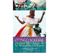 Congo square Racines africaines de la Nouvelle Orléans - FREDDI W. EVANS - La Tour Verte - broché - Essai