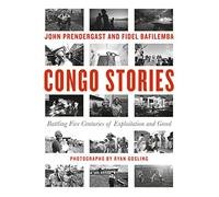Histoires du Congo – Lutte contre cinq siècles d'exploitation et de cupidité