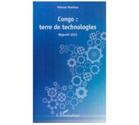 Congo : terre de technologies Objectif 2025 - Vérone Mankou - L'harmattan - broché - Etude